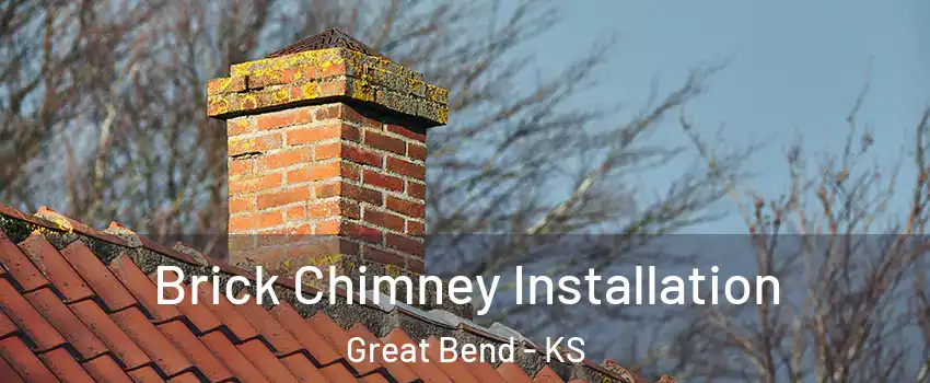 Brick Chimney Installation Great Bend - KS
