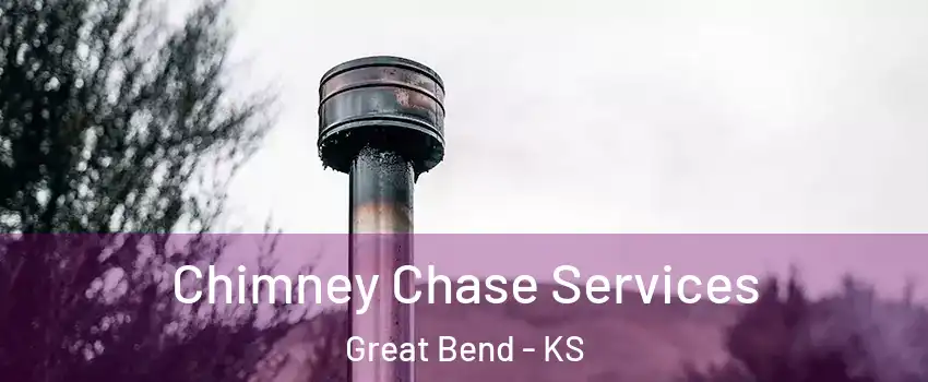 Chimney Chase Services Great Bend - KS