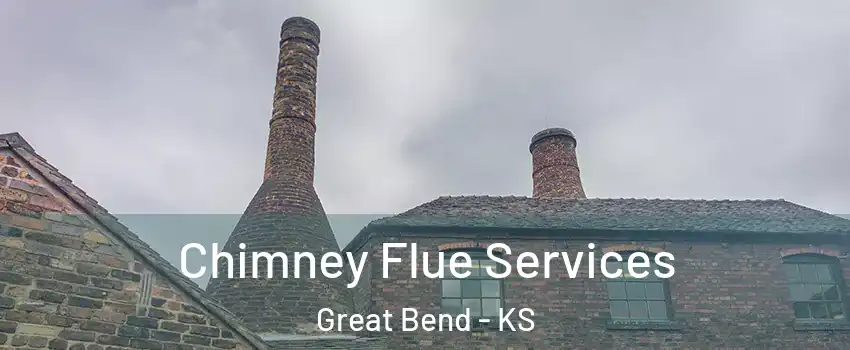 Chimney Flue Services Great Bend - KS