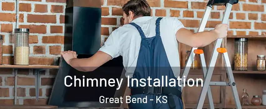 Chimney Installation Great Bend - KS