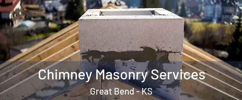 Chimney Masonry Services Great Bend - KS