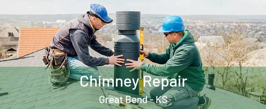Chimney Repair Great Bend - KS