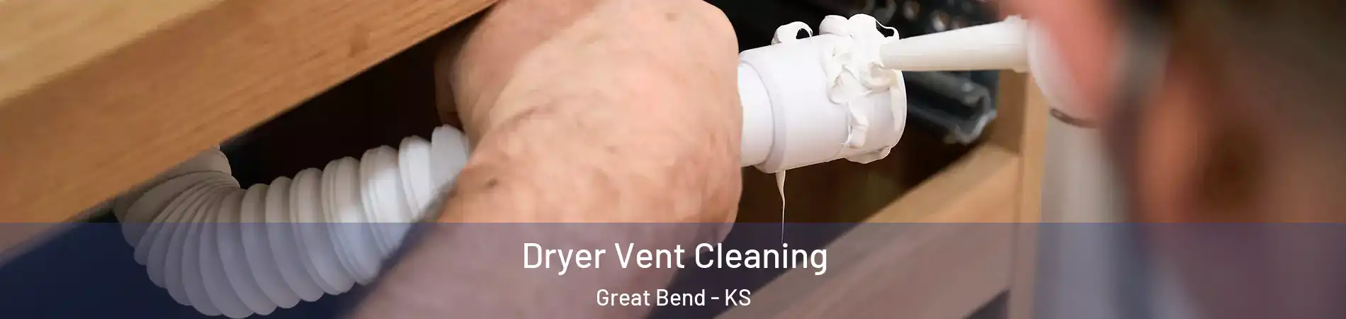 Dryer Vent Cleaning Great Bend - KS