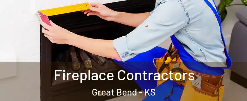 Fireplace Contractors Great Bend - KS