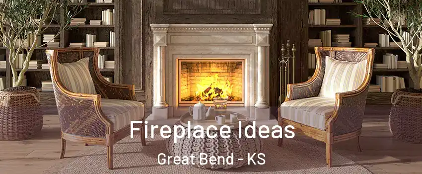 Fireplace Ideas Great Bend - KS