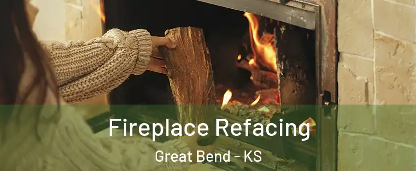 Fireplace Refacing Great Bend - KS