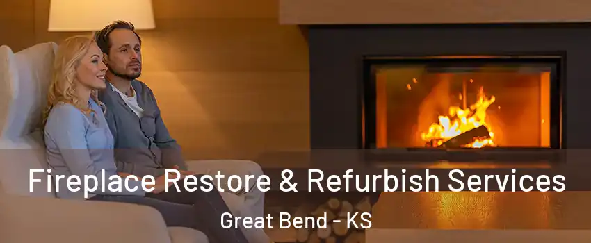 Fireplace Restore & Refurbish Services Great Bend - KS