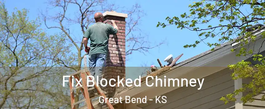 Fix Blocked Chimney Great Bend - KS