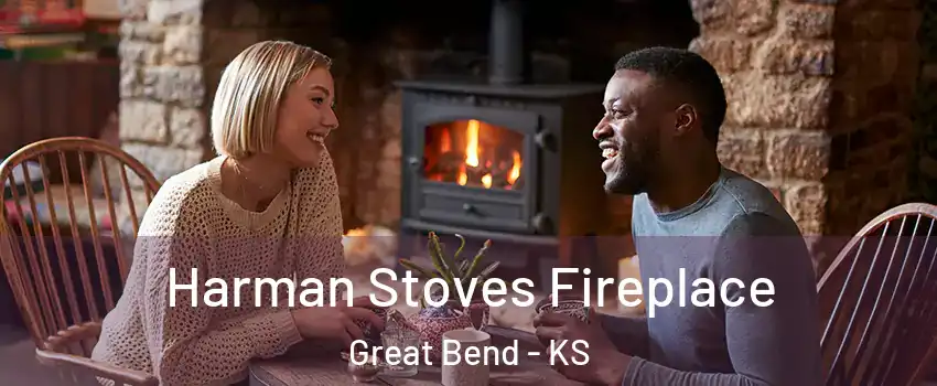 Harman Stoves Fireplace Great Bend - KS