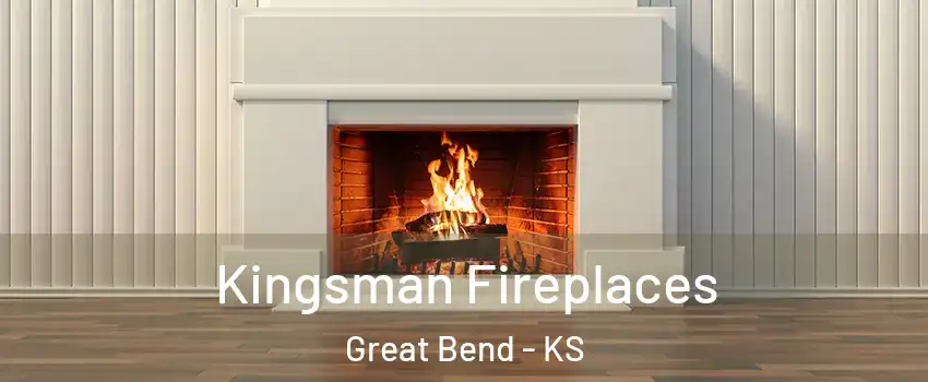 Kingsman Fireplaces Great Bend - KS