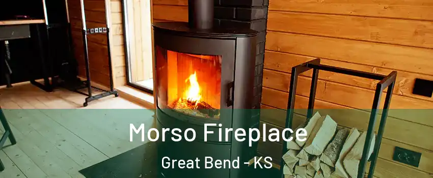 Morso Fireplace Great Bend - KS