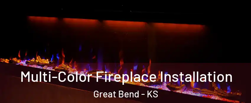 Multi-Color Fireplace Installation Great Bend - KS