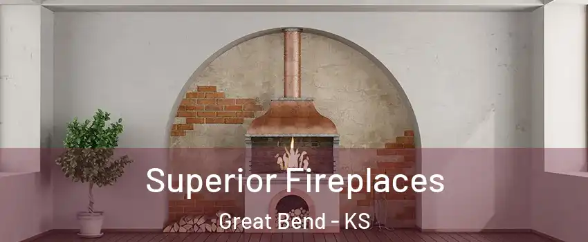 Superior Fireplaces Great Bend - KS