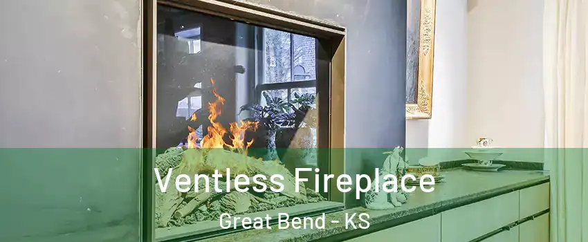 Ventless Fireplace Great Bend - KS